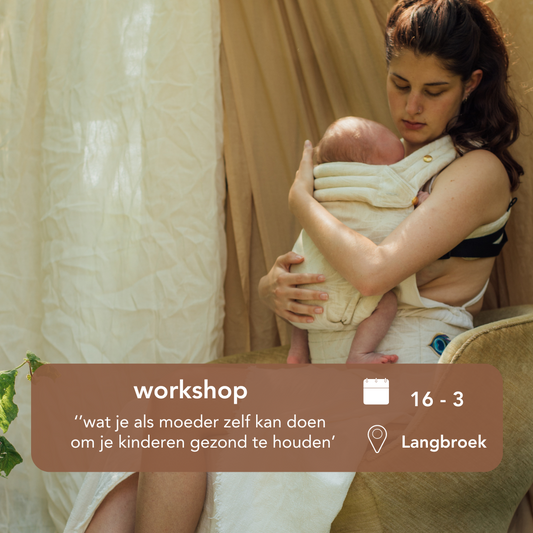 “Wat je als moeder zelf kan doen om je kinderen gezond te houden” workshop - 16 maart.